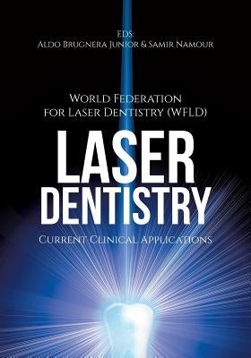 Laser Dentistry: Current Clinical Applications by (wfld), World Fed for Laser Dentistry
