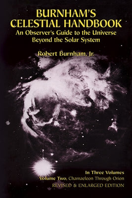 Burnham's Celestial Handbook, Volume Two: An Observer's Guide to the Universe Beyond the Solar Systemvolume 2 by Burnham, Robert