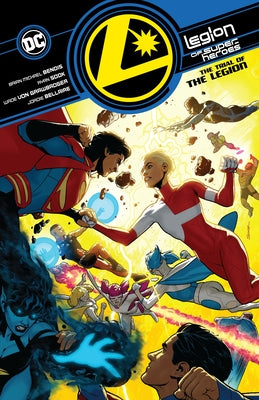 Legion of Super-Heroes Vol. 2: The Trial of the Legion by Bendis, Brian Michael