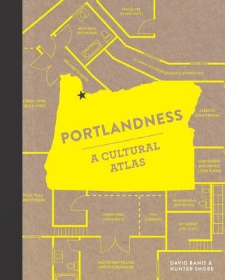 Portlandness: A Cultural Atlas by Banis, David