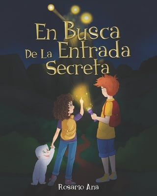 En Busca de la Entrada Secreta: Una emocionante aventura de misterio con un final sorprendente (2020) by Ana, Rosario