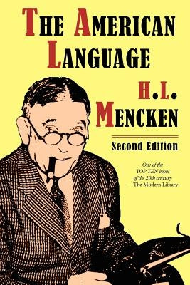 The American Language, Second Edition by Mencken, H. L.