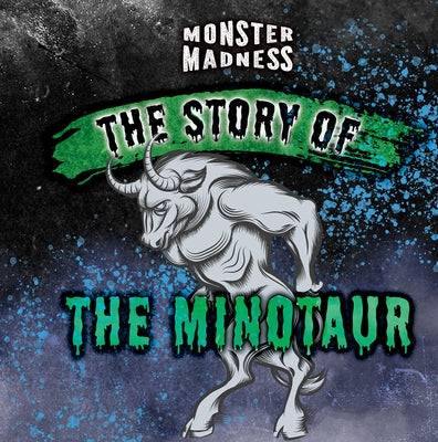 The Story of the Minotaur by Collins, Anna