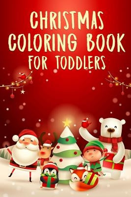 Christmas Coloring Book for Toddlers: 50+ Coloring Pages for Kids by Books, Activity