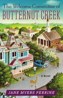 The Welcome Committee of Butternut Creek by Perrine, Jane Myers