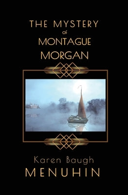 The Mystery of Montague Morgan: Heathcliff Lennox Christmas Murder Mystery by Menuhin, Karen Baugh