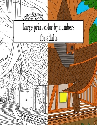 Large print color by numbers for adults: Large Print Creative Haven Designs for Adults and Beginners, Stress Relief, stress reduction coloring books by Color, Sea Of
