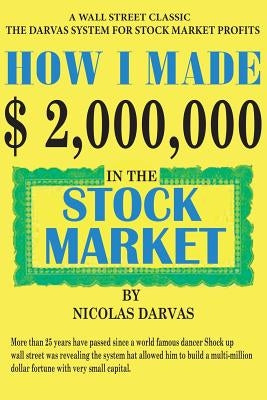 How I Made $2,000,000 in the Stock Market by Darvas, Nicolas