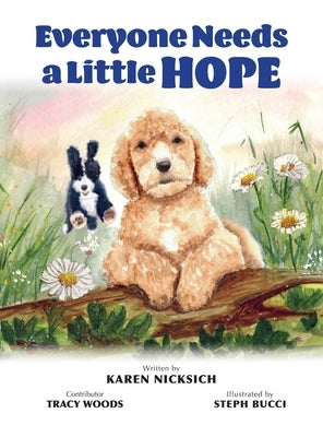 Everyone Needs a Little Hope by Nicksich, Karen