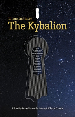 The Kybalion: The Three Initiates by Sosa, Lucas Fernando