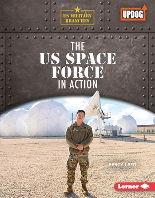 The Us Space Force in Action by Leed, Percy