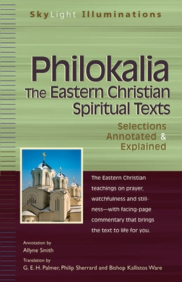 Philokalia--The Eastern Christian Spiritual Texts: Selections Annotated & Explained by Smith, Allyne