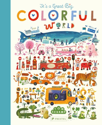 It's a Great, Big Colorful World by Schamp, Tom