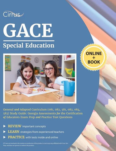 GACE Special Education General and Adapted Curriculum (081, 082, 581, 083, 084, 583) Study Guide: Georgia Assessments for the Certification of Educato by Cirrus Teacher Certification Exam Prep