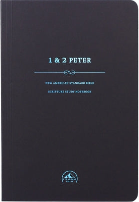 NASB Scripture Study Notebook: 1-2 Peter by Steadfast Bibles