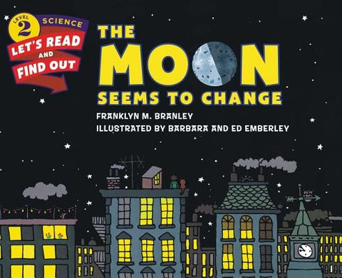 The Moon Seems to Change by Branley, Franklyn M.