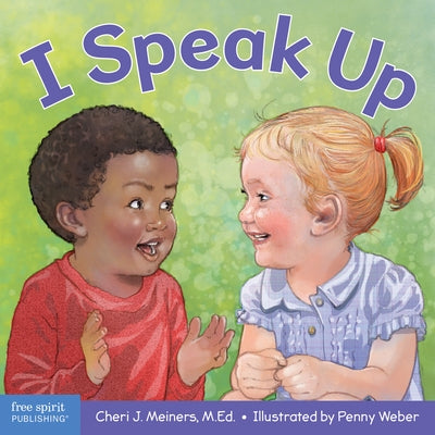 I Speak Up: A Book about Self-Expression and Communication by Meiners, Cheri J.