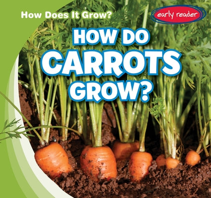 How Do Carrots Grow? by Connors, Kathleen