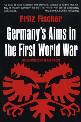 Germany's Aims in the First World War by Fischer, Fritz