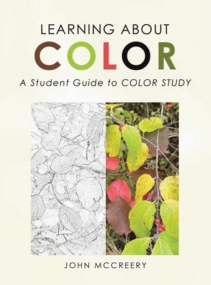 Learning About Color: A Student Guide to Color Study by McCreery, John