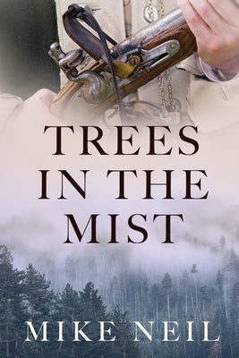 Trees in the Mist: Discovering a family tree and a story hidden in the mist of time. by Neil, Michael