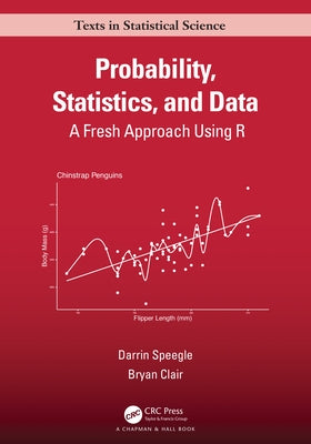 Probability, Statistics, and Data: A Fresh Approach Using R by Speegle, Darrin