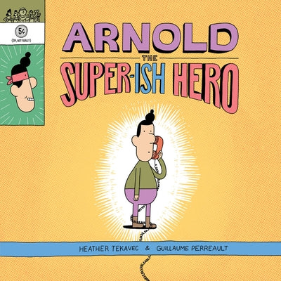 Arnold the Super-Ish Hero by Tekavec, Heather