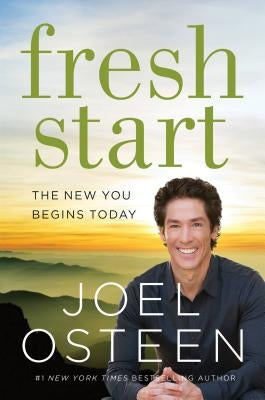 Fresh Start: The New You Begins Today by Osteen, Joel