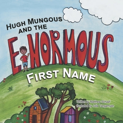 Hugh Mungous and the Enormous First Name by Schaaf, Matthew