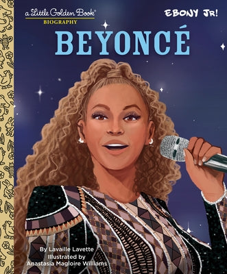 Beyonce: A Little Golden Book Biography (Presented by Ebony Jr.) by Lavette, Lavaille