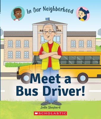 Meet a Bus Driver! (in Our Neighborhood) by Shepherd, Jodie