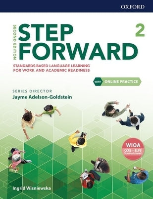 Step Forward Level 2 Student Book with Online Practice: Standards-Based Language Learning for Work and Academic Readiness by Wisniewska, Ingrid