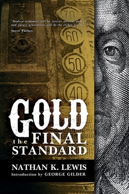 Gold: the Final Standard by Gilder, George