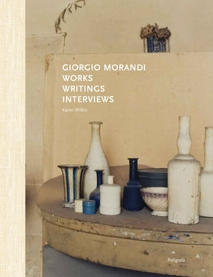 Giorgio Morandi: Works, Writings, Interviews by Morandi, Giorgio