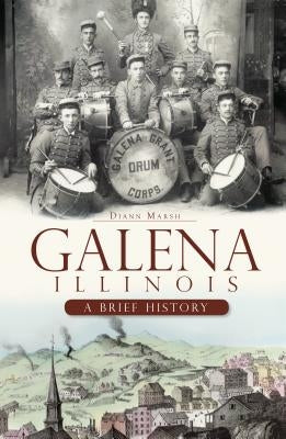 Galena, Illinois: A Brief History by Marsh, DiAnn