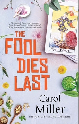 The Fool Dies Last by Miller, Carol