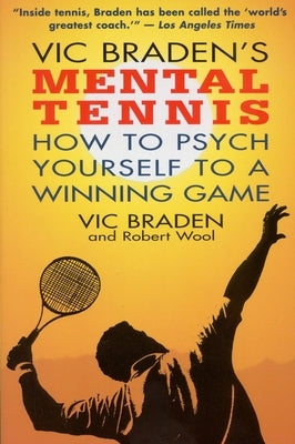 Vic Braden's Mental Tennis by Wool, Robert