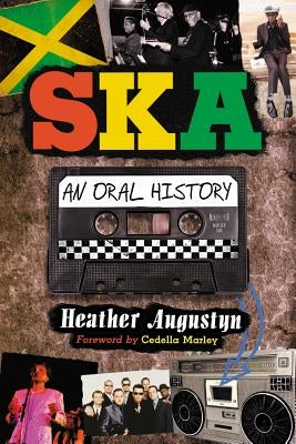 Ska: An Oral History by Augustyn, Heather