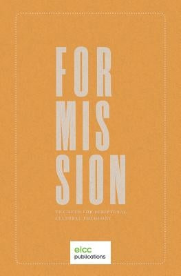 For Mission: The Need for Scriptural Cultural Theology by Boot, Joseph