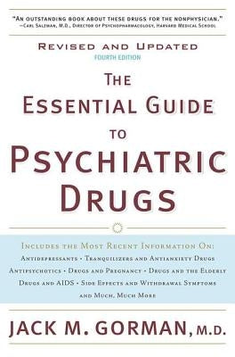 The Essential Guide to Psychiatric Drugs by Gorman, Jack M.