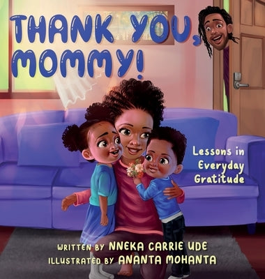 Thank You, Mommy! Lessons in Everyday Gratitude. by Ude, Nneka Carrie