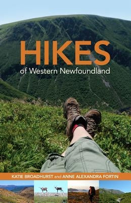 Hikes of Western Newfoundland by Broadhurst, Katie