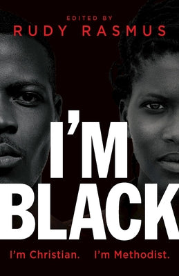 I'm Black. I'm Christian. I'm Methodist. by Smith, Lillian C.