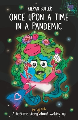 Once Upon A Time In A Pandemic: A Bedtime Story About Waking Up by Butler, Kieran