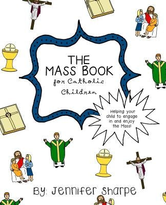 The Mass Book for Catholic Children by Sharpe, Jennifer