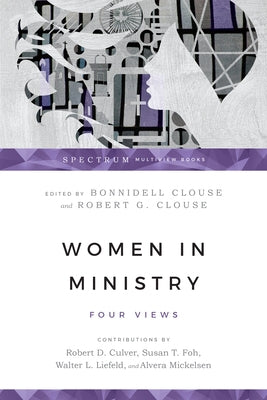 Women in Ministry: Four Views by Clouse, Bonnidell