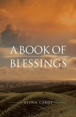 A Book of Blessings by Cardy, Glynn