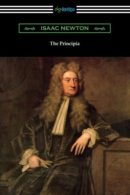 The Principia by Newton, Isaac