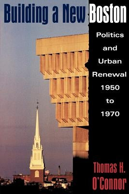 Building a New Boston: Selected Essays of Sterling A. Brown by O'Connor, Thomas H.