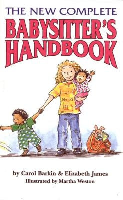 The New Complete Babysitter's Handbook by Barkin, Carol